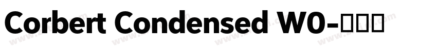 Corbert Condensed W0字体转换 Corbert Condensed W0字体转换